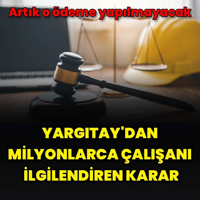 Yargıtay'dan milyonlarca çalışanı ilgilendiren karar