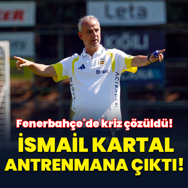 Fenerbahçe'de İsmail Kartal krizi çözüldü!