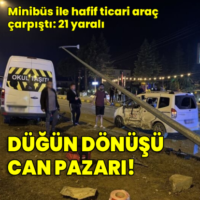 Düğün dönüşü kaza: 21 yaralı