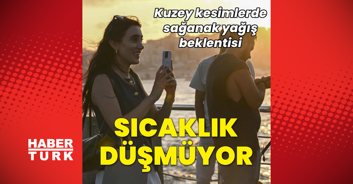 Sıcak hava sürüyor, kuzeye yağış beklentisi