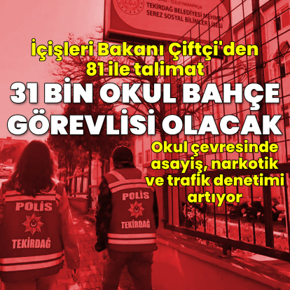 Bakan Çiftçi talimat verdi! 81 ilde okul çevrelerinde sıkı takip