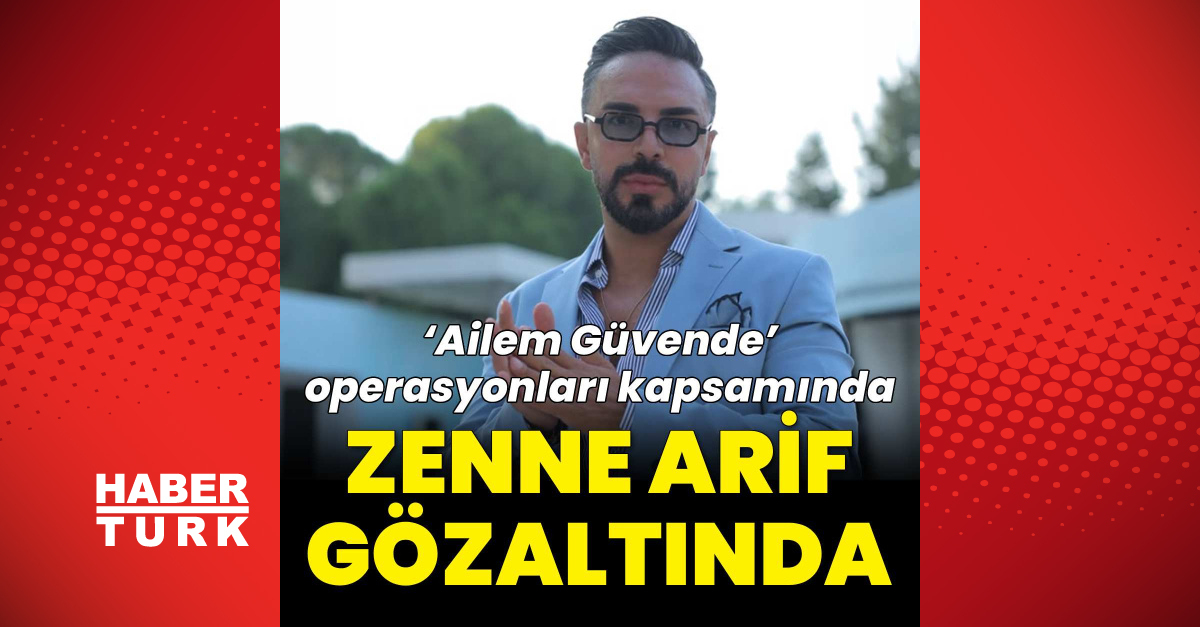 “Zenne Arif" gözaltına alındı