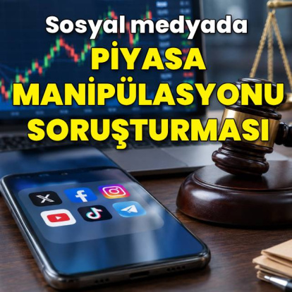 Sosyal medyada piyasa manipülasyonu soruşturması