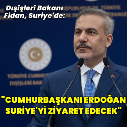 Bakan Fidan'dan Suriye'de açıklamalar