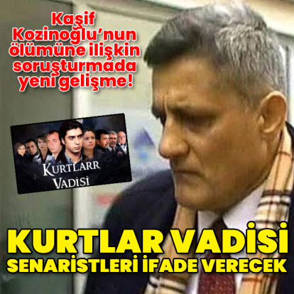 Kaşif Kozinoğlu’nun ölümüne ilişkin soruşturmada yeni gelişme!