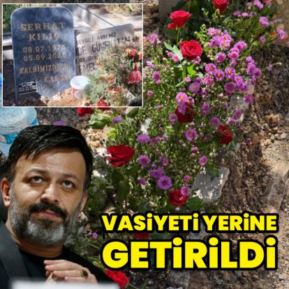 Serhat Kılıç’ın vasiyeti yerine getirildi