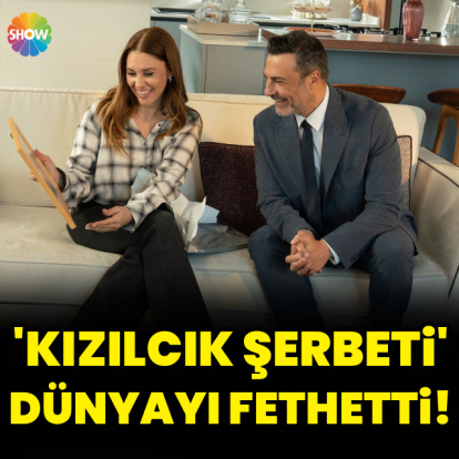 'Kızılcık Şerbeti' dünyayı fethetti!