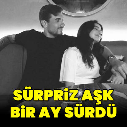Sürpriz aşk bir ay sürdü