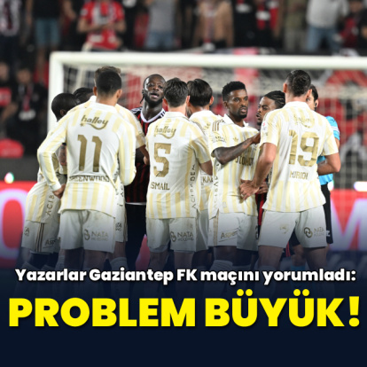 "Problem büyük!"