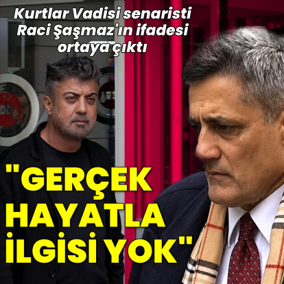 "Gerçek hayatla ilgisi yok"