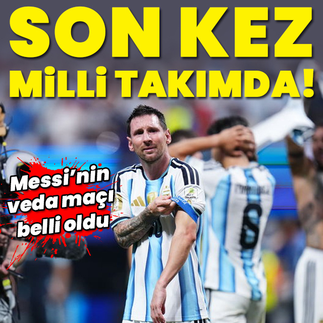 Messi'nin veda maçı!