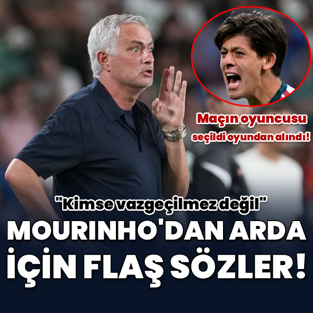 Mourinho'dan Arda Güler için şok sözler!