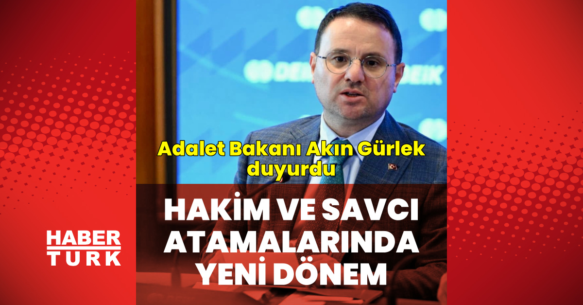 Akın Gürlek'ten hakim ve savcı atamaları açıklaması