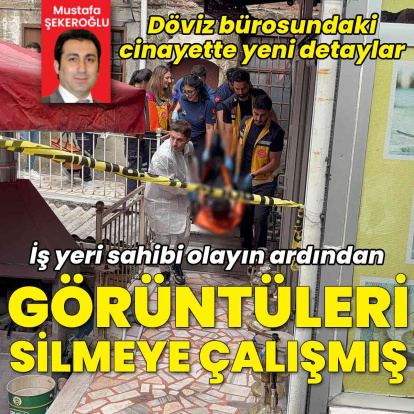 Döviz bürosundaki cinayette yeni gelişme
