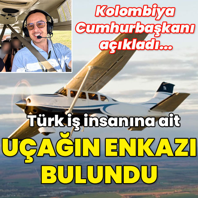 Kolombiya Cumhurbaşkanı açıkladı... Türk iş insanının uçağı bulundu