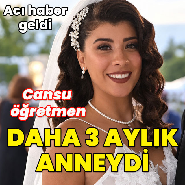 Cansu öğretmen 3 aylık anneydi