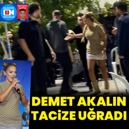 Demet Akalın tacize uğradı