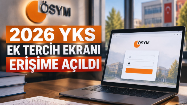 YKS ek tercih ekranı erişime açıldı!