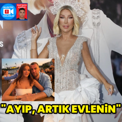 "Ayıp ya, artık evlenin!"