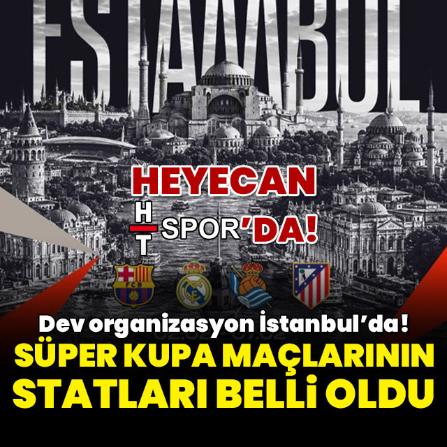 İspanya Süper Kupası'nın statları belli oldu