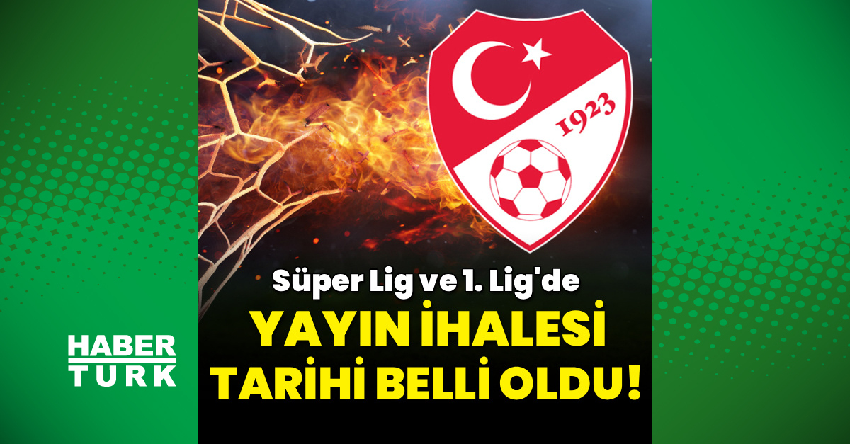 TFF açıkladı: Süper Lig ve 1. Lig'in yayın ihalesi tarihi belli oldu!