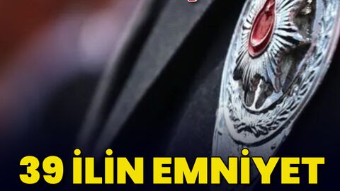 39 ilin emniyet müdürü değişti