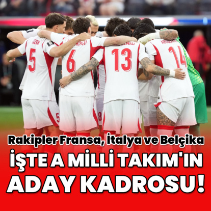 A Milli Takım'ın aday kadrosu açıklandı!