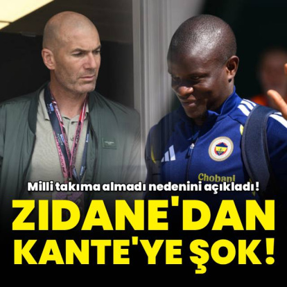 Zinedine Zidane'dan N'Golo Kante'ye şok!