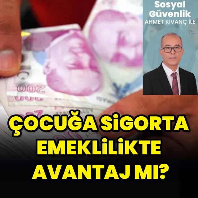 Çocuğa sigorta emeklilikte avantaj mı?