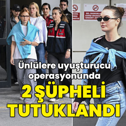 Ünlülere uyuşturucu operasyonunda 2 şüpheli tutuklandı