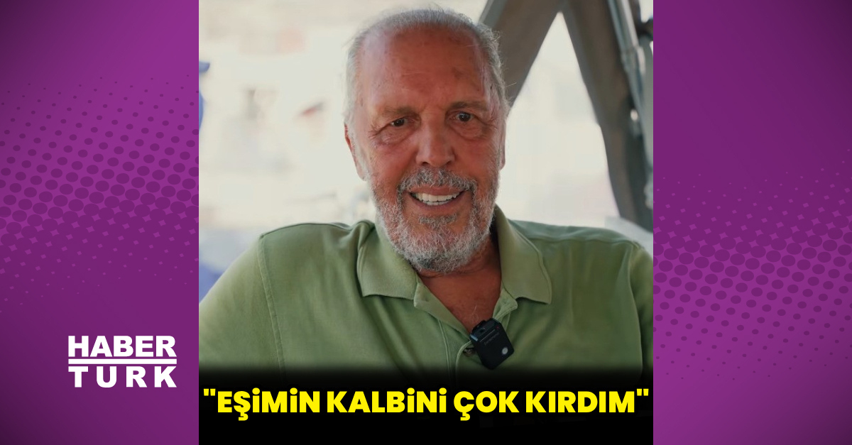 "Eşimin kalbini çok kırdım"