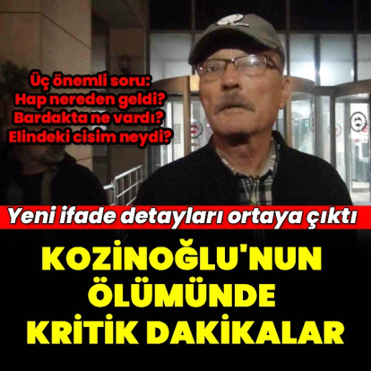 Kozinoğlu soruşturmasında yeni ifade detayları