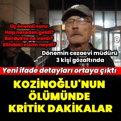 Kozinoğlu soruşturmasında yeni ifade detayları