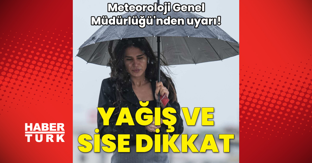 Yağış ve sise dikkat!