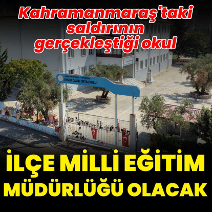 O okul, İlçe Milli Eğitim Müdürlüğü olacak