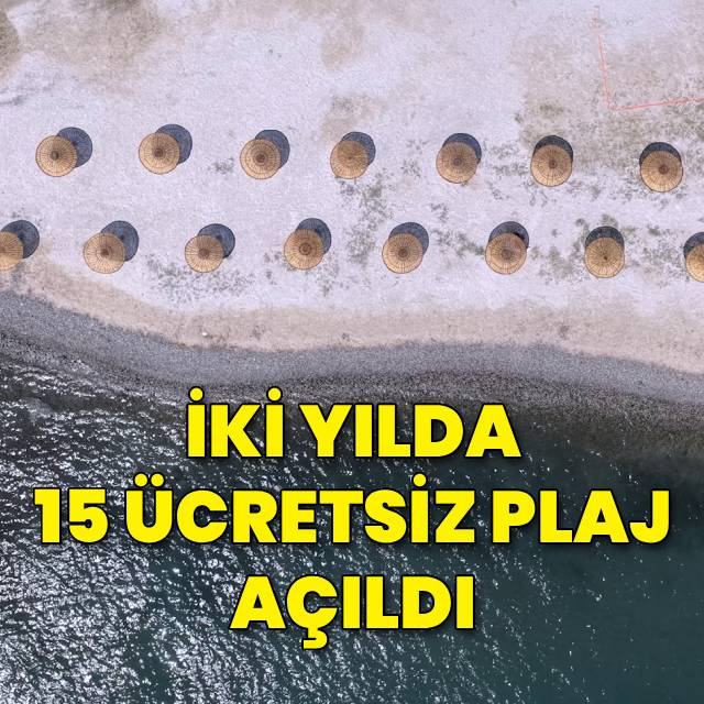 2 yılda 15 ücretsiz plaj açıldı