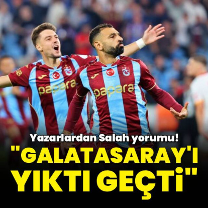 Yazarlardan Salah yorumu! "Yıktı geçti"