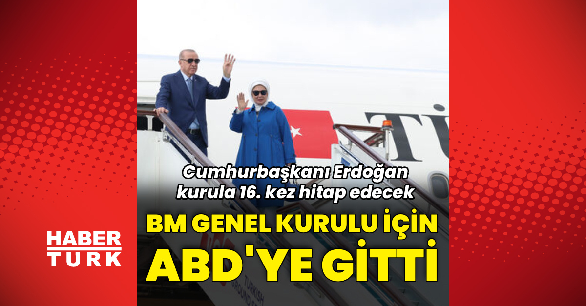 Cumhurbaşkanı Erdoğan ABD'ye gitti