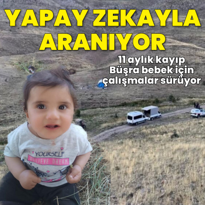 Büşra bebeği arama çalışmaları sürüyor