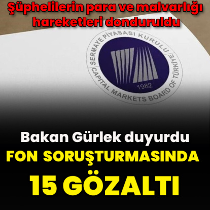 Fon soruşturmasında 15 gözaltı