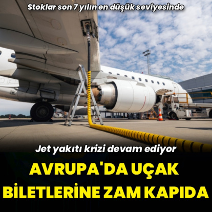 Jet yakıtı krizi devam ediyor: Avrupa'da biletlere zam kapıda