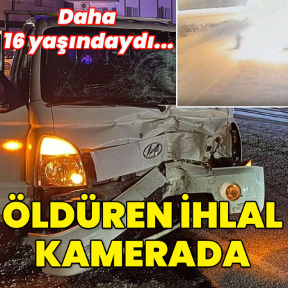 Daha 16 yaşındaydı... Öldüren ihlal kamerada!