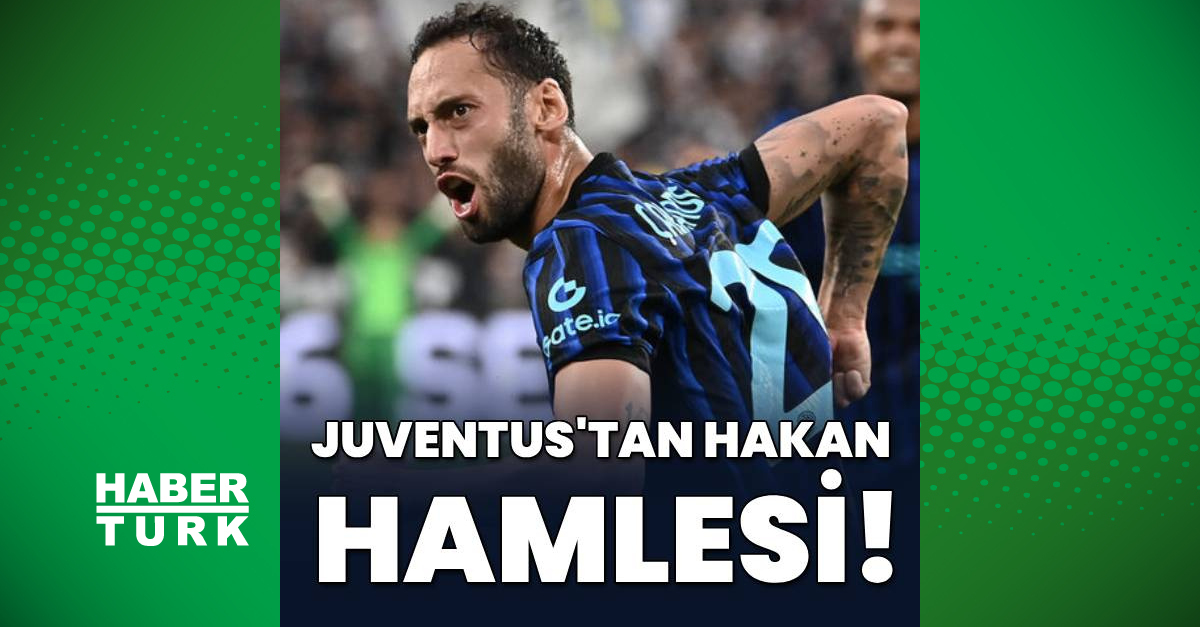 Juventus'tan Hakan Çalhanoğlu hamlesi!