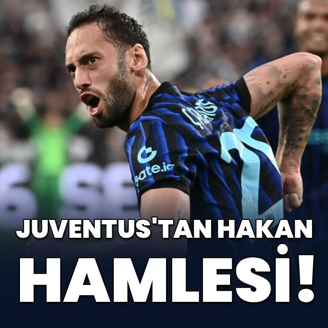Juventus'tan Hakan Çalhanoğlu hamlesi!
