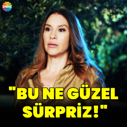 "Bu ne güzel sürpriz!"