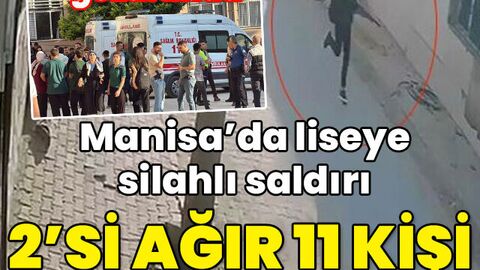 Manisa'da okula silahlı saldırı: Yaralılar var