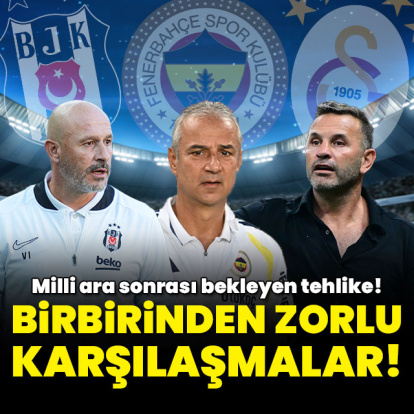 Beşiktaş Fenerbahçe ve Galatasaray'ı bekleyen fikstür tehlikesi!