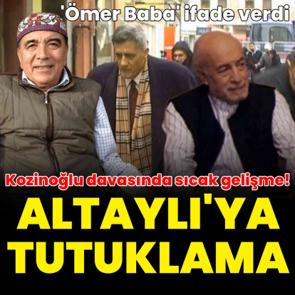 Kozinoğlu soruşturmasında Altaylı tutuklandı