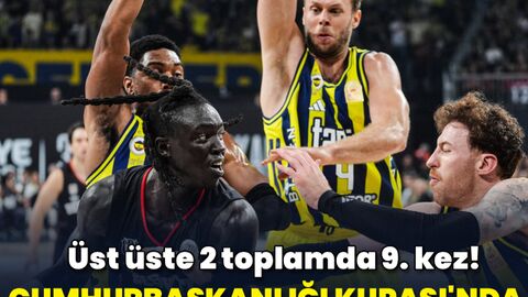 Cumhurbaşkanlığı Kupası'nda şampiyon Fenerbahçe!