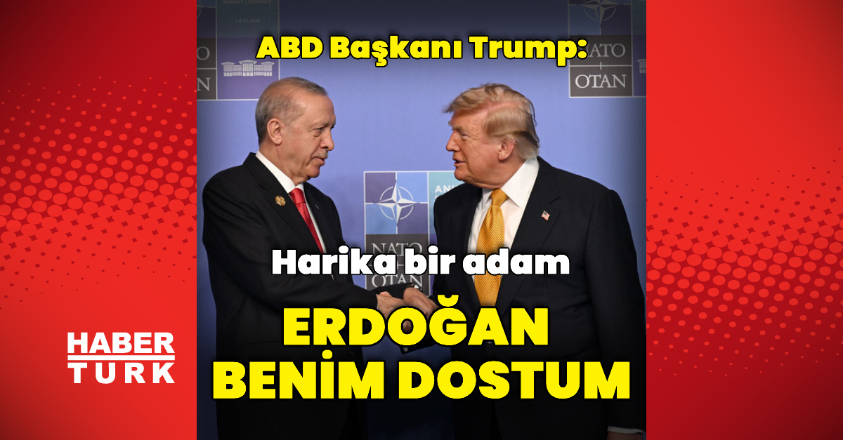 Donald Trump: Cumhurbaşkanı Erdoğan benim dostum